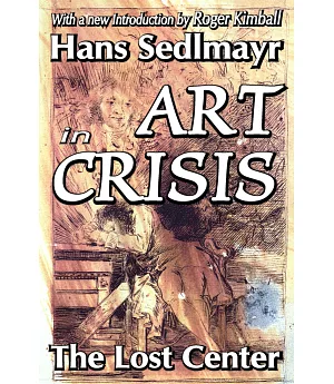 Art in Crisis: The Lost Center