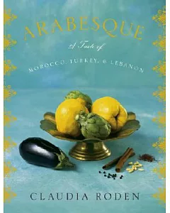 Arabesque: A Taste of Morocco, Turkey, And Lebanon