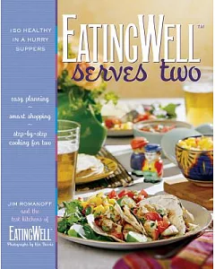 Eatingwell Serves Two: 150 Healthy in a Hurry Suppers