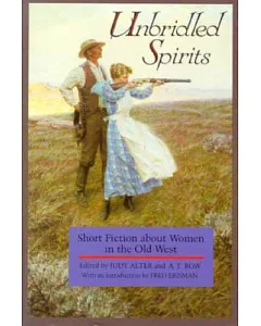 Unbridled Spirits: Short Fiction About Women in the Old West