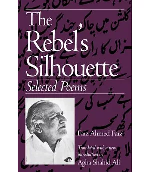 The Rebel’s Silhouette: Selected Poems