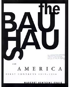 The Bauhaus & America: First Contacts, 1919-1936