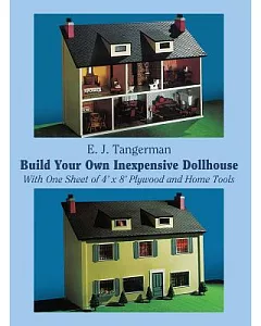Build Your Own Inexpensive Dollhouse With One Sheet of 4Ž X 8Ž Plywood and Home Tools