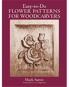 Easy-To-Do Flower Patterns for Woodcarvers