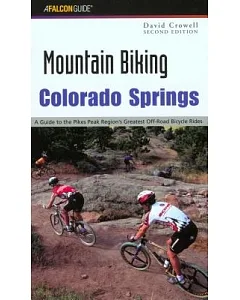 Falcon Mountain Biking Colorado Springs: A Guide to the Pikes Peak Region’s Greatest Off-Road Bicycle Rides