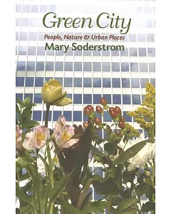Green City: People, Nature, And Urban Places