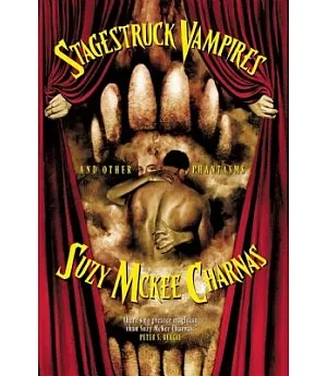 Stagestruck Vampires: And Other Phantasms