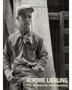 Jerome liebling: The Minnesota Photographs, 1949-1969