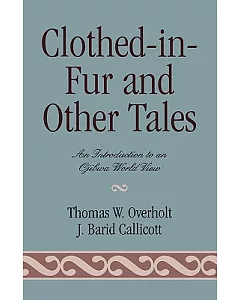 Clothed in Fur, and Other Tales: An Introduction to an Ojibwa World View