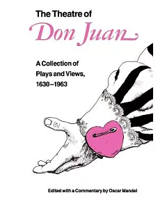 The Theatre of Don Juan: A Collection of Plays and Views, 1630-1963