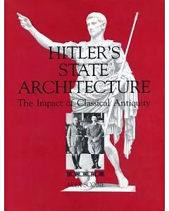 Hitler’s State Architecture: The Impact of Classical Antiquity