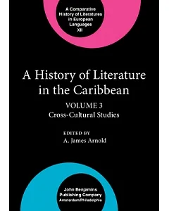 A History of Literature in the Caribbean: Cross-Cultural Studies