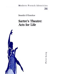 Sartre’s Theatre: Acts For Life