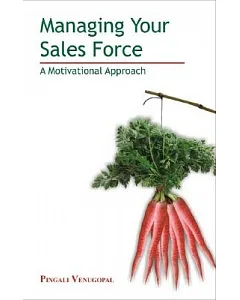 Managing Your Sales Force: A Motivational Approach