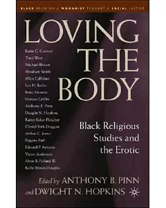 Loving the Body: Black Religious Studies And the Erotic