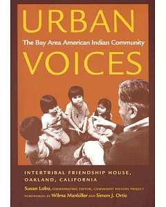 Urban Voices: The Bay Area American Indian Community, Community History Project, Intertribal Friendship House, oakland, Califor