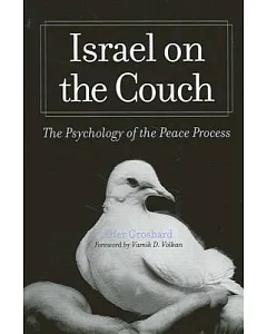 Israel on the Couch: The Psychology of the Peace Process