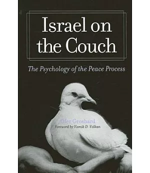 Israel on the Couch: The Psychology of the Peace Process