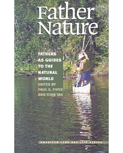 Father Nature: Fathers As Guides to the Natural World