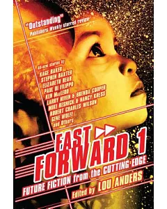 Fast Forward: Future Fiction from the Cutting Edge