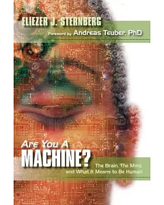 Are You a Machine?: The Brain, the Mind, And What It Means to Be Human