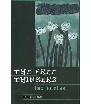 The Free Thinkers: Two Novellas