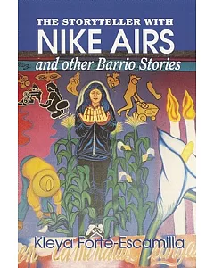 The Storyteller With Nike Airs and Other Barrio Stories