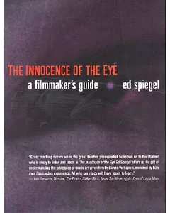 The Innocence of the Eye: The Filmmaker’s Guide