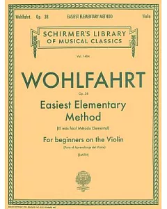Easiest Elementary Method for Beginners, Op. 38: Violin Method