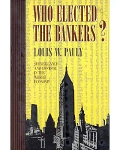 Who Elected the Bankers: The Political Foundations of Global Markets