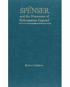 Spenser and the Discourses of Reformation England
