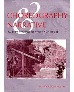 Choreography and Narrative: Ballet’s Staging of Story and Desire