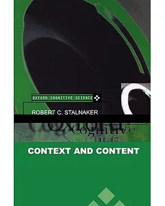 Context and Content: Essays on Intentionality in Speech and Thought