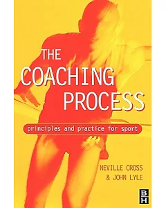 The Coaching Process: Principles and Practice for Sport