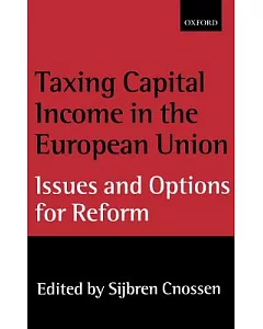Taxing Capital Income in the European Union: Issues and Options for Reform
