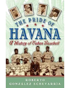 The Pride of Havana: A History of Cuban Baseball