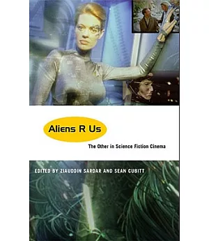 Aliens R Us: The Other in Science Fiction Cinema
