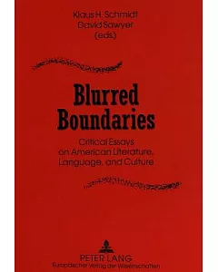 Blurred Boundaries: Critical Essays On American Literature, Language, And Culture
