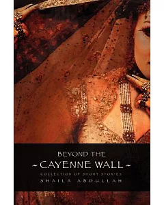 Beyond the Cayenne Wall: Collection of Short Stories