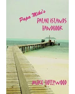 Papa Mike’s Palau Islands Handbook
