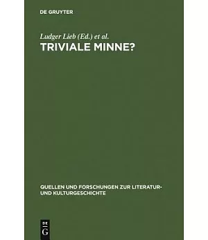 Triviale Minne?: Konventionalitat Und Trivialisierung in Spatmittelalterlichen Minnereden