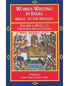 Women Writing in India: 600 B.C. to the Present : 600 B.C. to the Early Twentieth Century