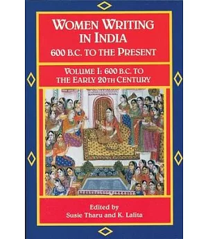 Women Writing in India: 600 B.C. to the Present : 600 B.C. to the Early Twentieth Century
