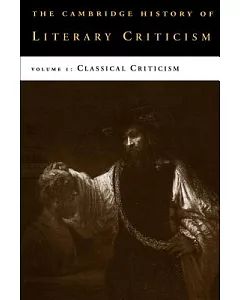 The Cambridge History of Literary Criticism: Classical Criticism, Vol 1
