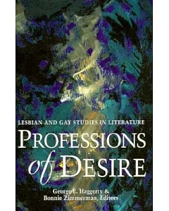 Professions of Desire: Lesbian and Gay Studies in Literature