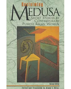 Reclaiming Medusa: Short Stories by Contemporary Puerto Rican Women