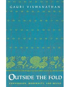 Outside the Fold: Conversion, Modernity, and Belief