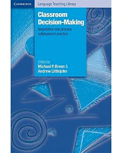 Classroom Decision-Making: Negotiation and Process Syllabuses in Practive