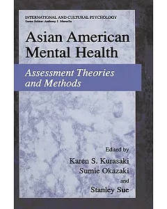 Asian American Mental Health: Assessment Theories and Methods