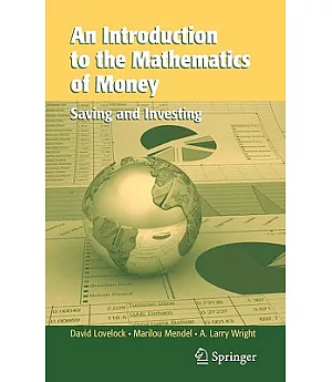 An Introduction to the Mathematics of Money: Saving And Investing